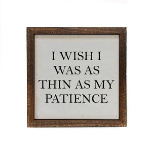 Thin Patience Sign